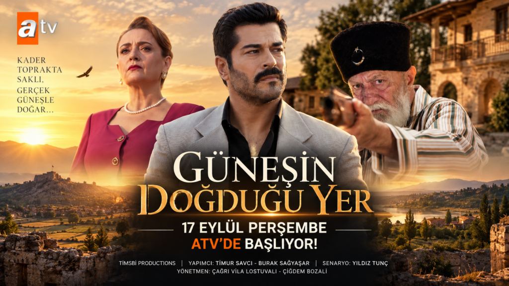 KOZAN AİLESİNİN SIRLARLA ÖRÜLÜ DÜNYASI!  ‘GÜNEŞİN DOĞDUĞU YER’ 17 EYLÜL PERŞEMBE ATV’DE BAŞLIYOR!