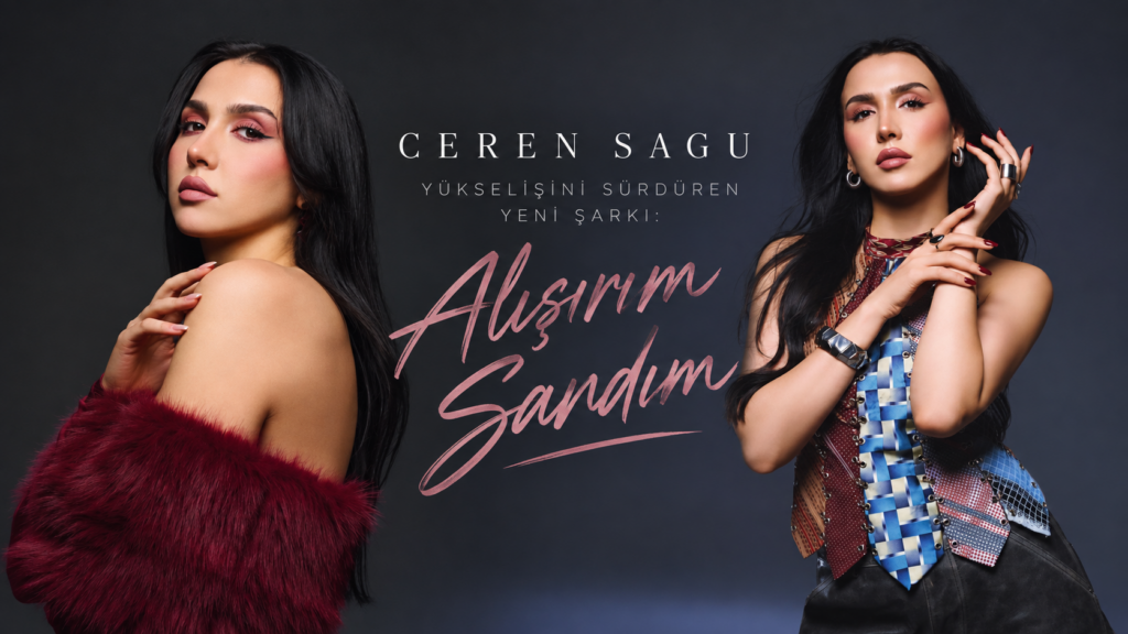CEREN SAGU’DAN YÜKSELİŞİNİ SÜRDÜREN YENİ ŞARKI: “ALIŞIRIM SANDIM”
