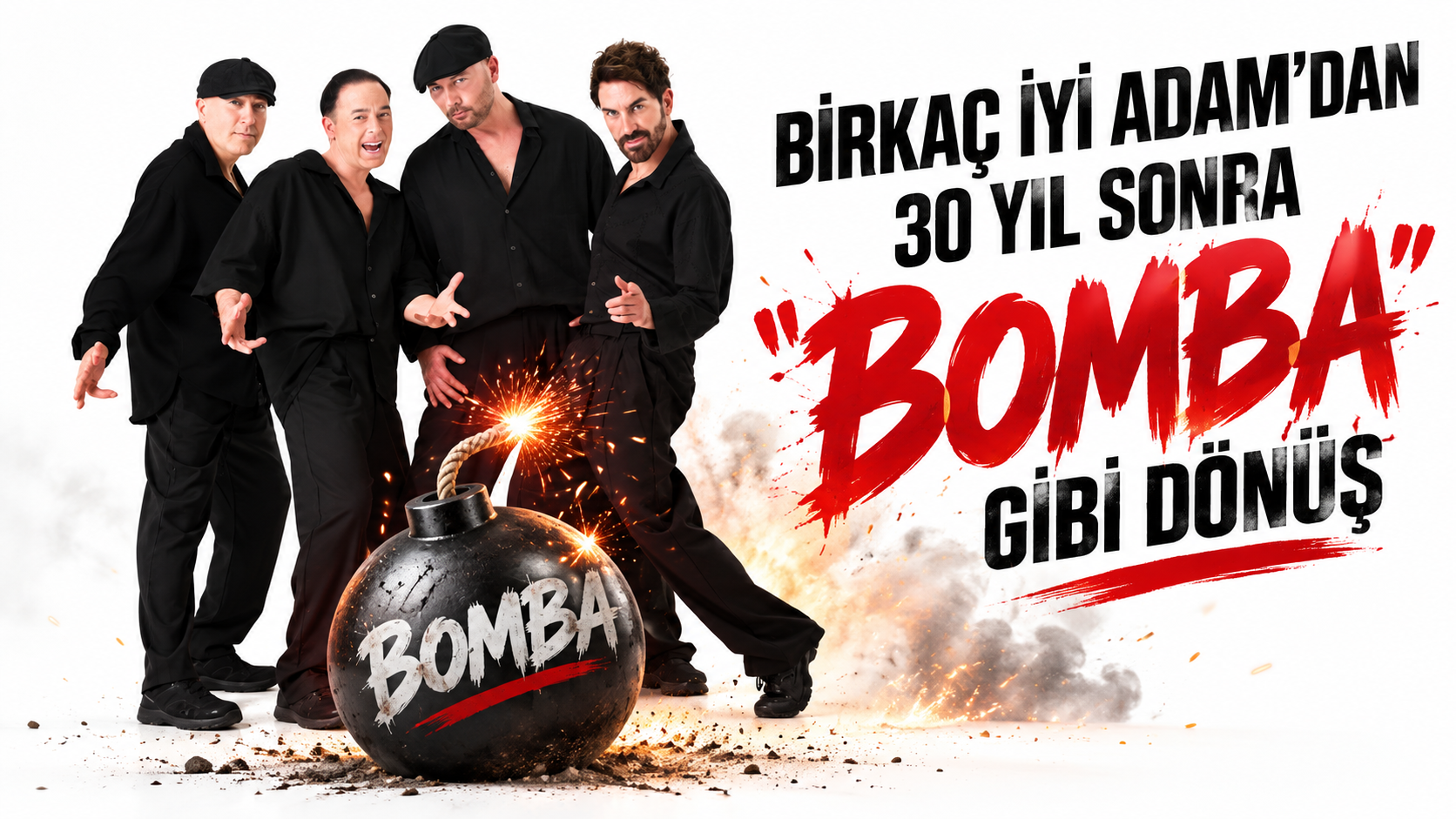 BİRKAÇ İYİ ADAM’DAN 30 YIL SONRA “BOMBA” GİBİ DÖNÜŞ