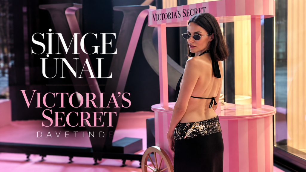 SİMGE ÜNAL VICTORIA’S SECRET DAVETİNDE