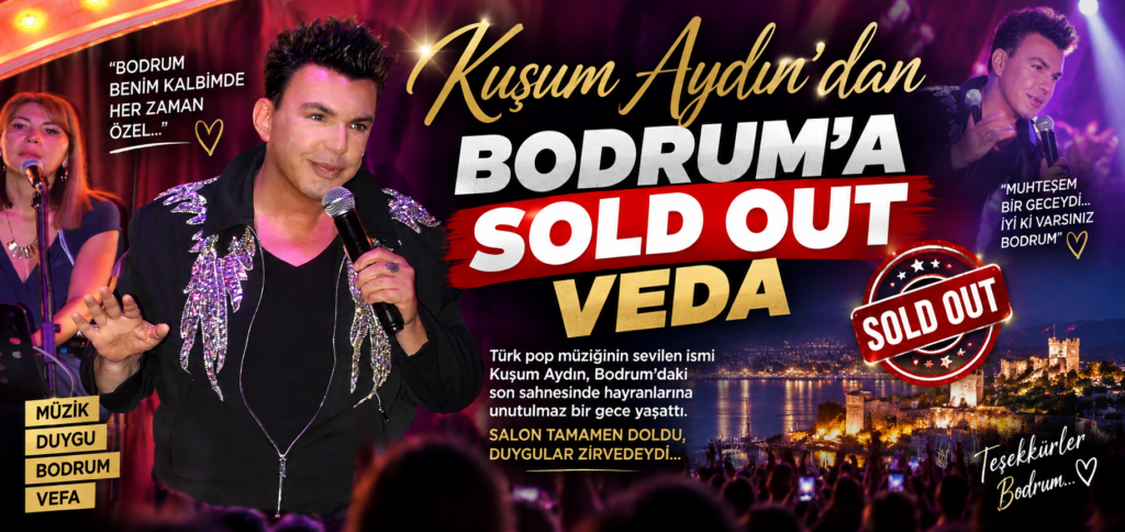 KUŞUM AYDIN’DAN BODRUM’A SOLD OUT VEDA