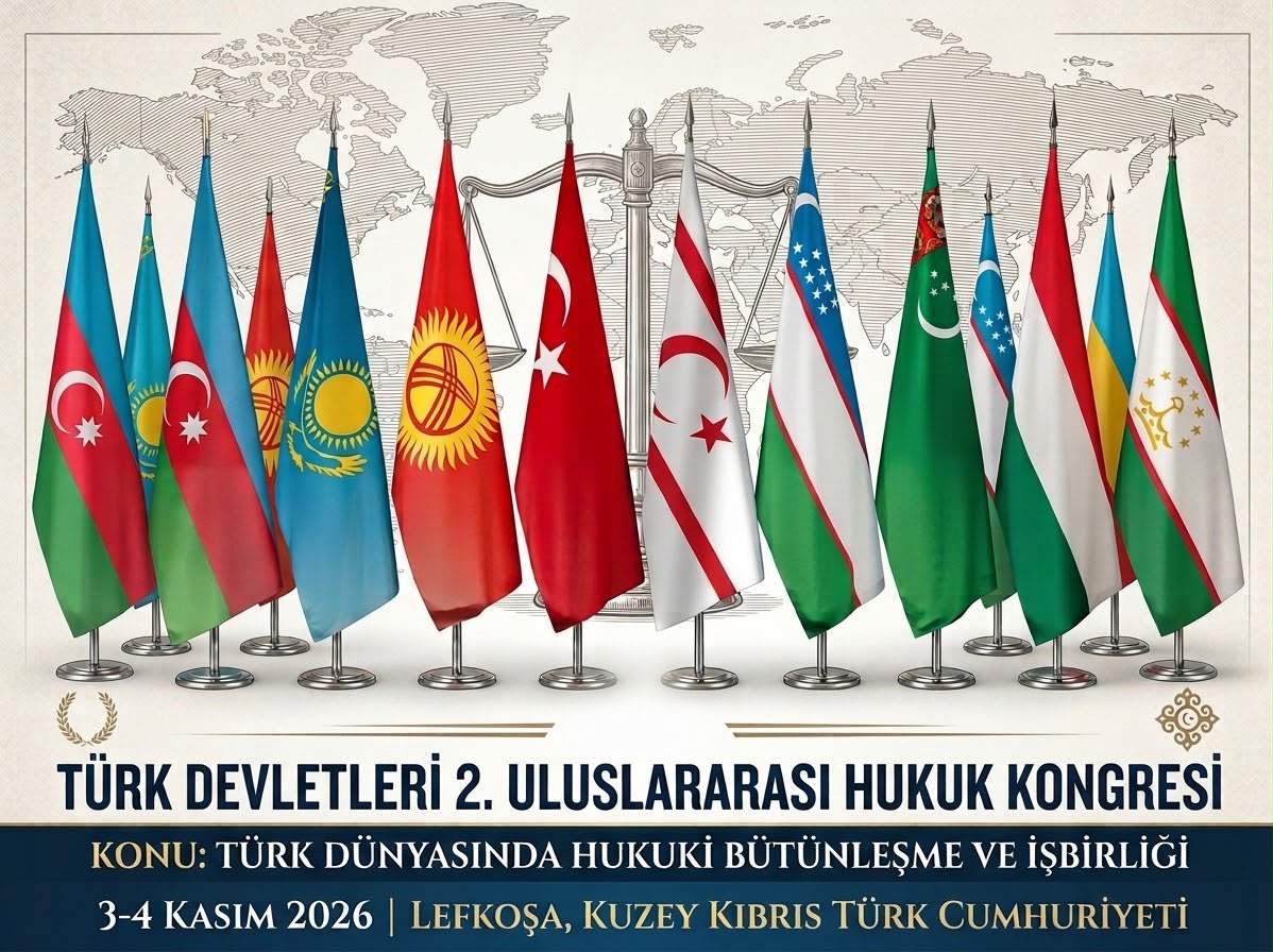 TÜRK DÜNYASININ HUKUKÇULARI LEFKOŞA’DA BULUŞACAK…