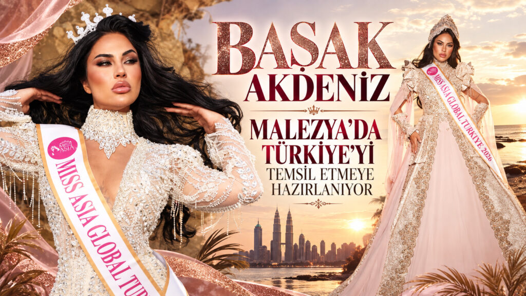 BAŞAK AKDENİZ, MALEZYA’DA TÜRKİYE’Yİ TEMSİL ETMEYE HAZIRLANIYOR