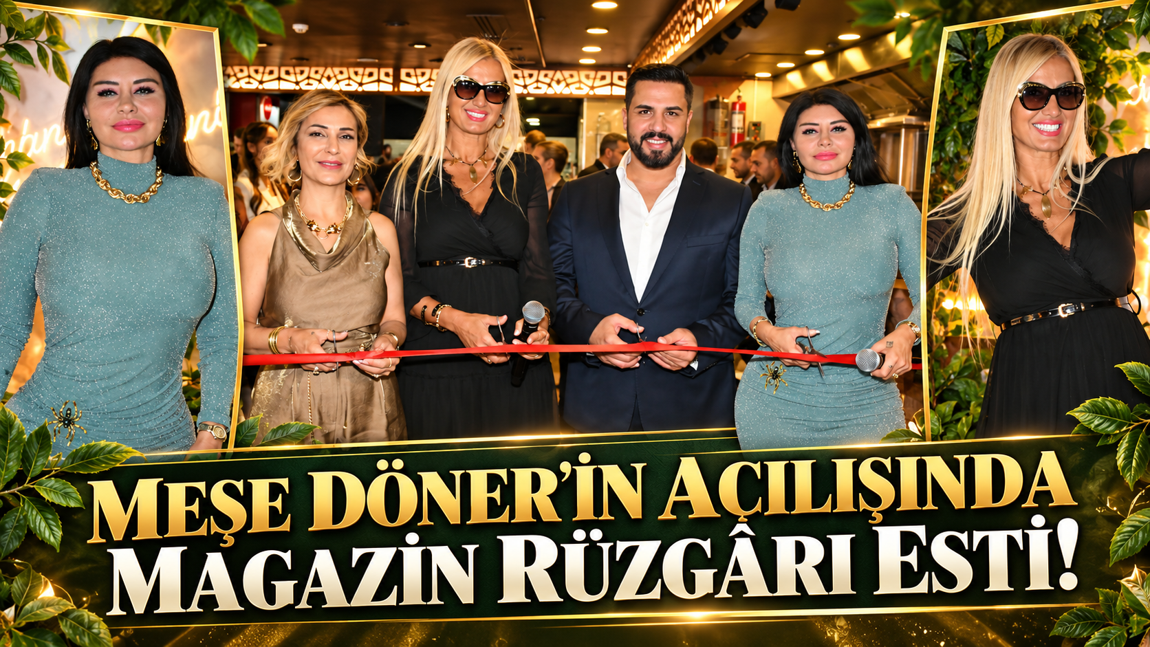 MEŞE DÖNER’İN AÇILIŞINDA MAGAZİN RÜZGÂRI ESTİ!