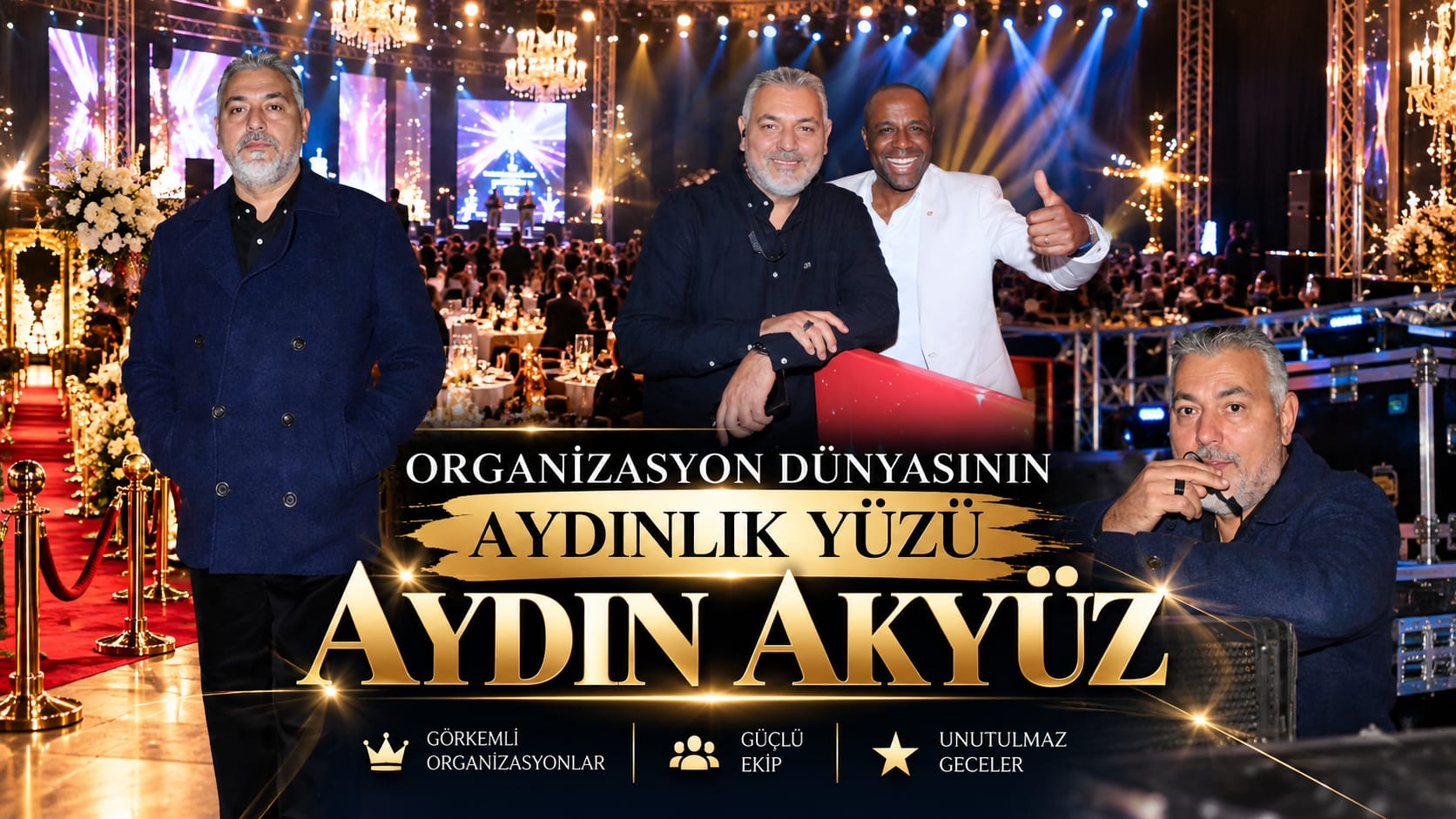 ORGANİZASYON DÜNYASININ AYDINLIK YÜZÜ: AYDIN AKKÜZ!